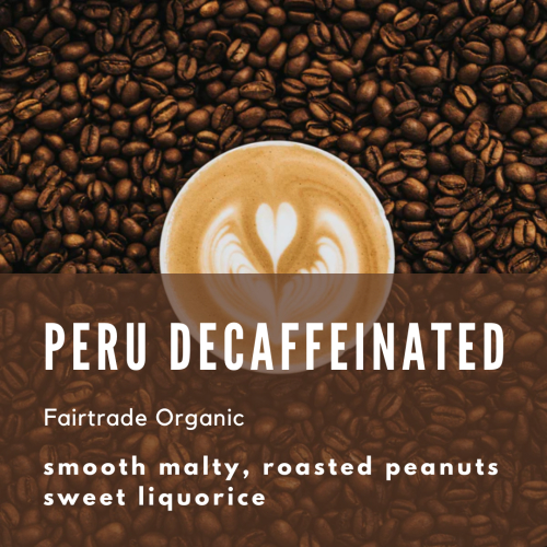 Decaffeinated Swiss Water Processed Fairtrade Organic Peru